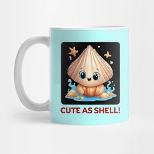 Cute As Shell | Sea Shell Pun Mug